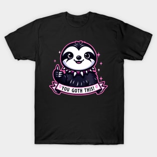 Goth Sloth Believes In You! You Goth This! T-Shirt